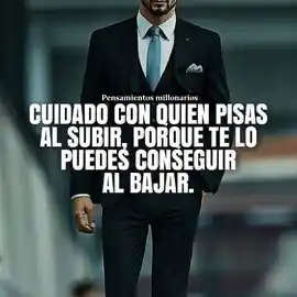 cuidado_con_quien_pisas_al_subir_porque_te_lo_puedes_conseguir_al_bajar