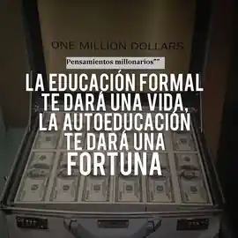 la_educacion_formal_te_dara_una_vida_la_autoeducacion_te_dara_una_fortuna