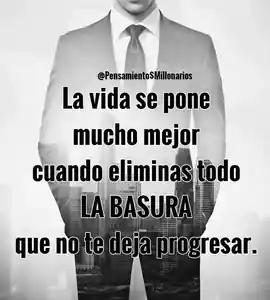 la_vida_se_pone_mucho_mejor_cuando_eliminas_toda_la_basura_que_no_te_deja_progresar