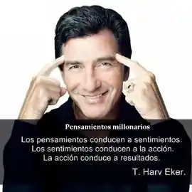 los_pensamientos_conducen_a_sentimientos_los_sentimientos_conducen_a_la_accion_la_accion_conduce_a_resultados