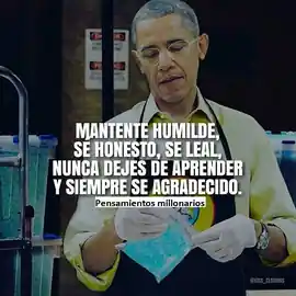 mantente_humilde_se_honesto_se_leal_nunca_dejes_de_aprender_y_siempre_se_agradecido
