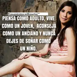 piensa_como_adulto_vive_como_un_joven_aconseja_como_un_anciano_y_nunca_dejes_de_sonar_como_un_nino
