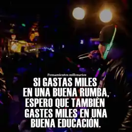 si_gastas_miles_en_una_buena_rumba_espero_que_tambien_gastes_miles_en_una_buena_educacion