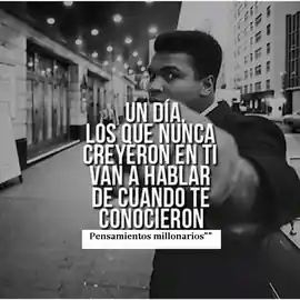 un_dia_los_que_nunca_creyeron_en_ti_van_a_hablar_de_cuando_te_conocieron_1