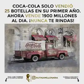 cocacola_solo_vendio_25_botellas_en_su_primer_ano_ahora_vende_1900_millones_al_dia_nunca_te_rindas