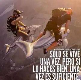 solo_se_vive_una_vez_pero_si_lo_haces_bien_una_vez_es_suficiente