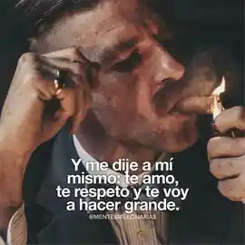 y_me_dije_a_mi_mismo_te_amo_te_respeto_y_te_voy_a_hacer_grande