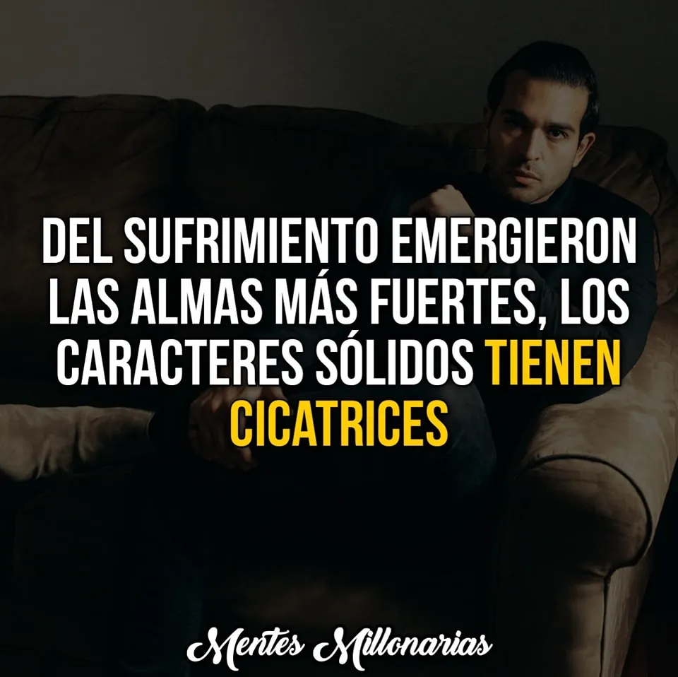 Las almas más fuertes emergieron del sufrimiento.