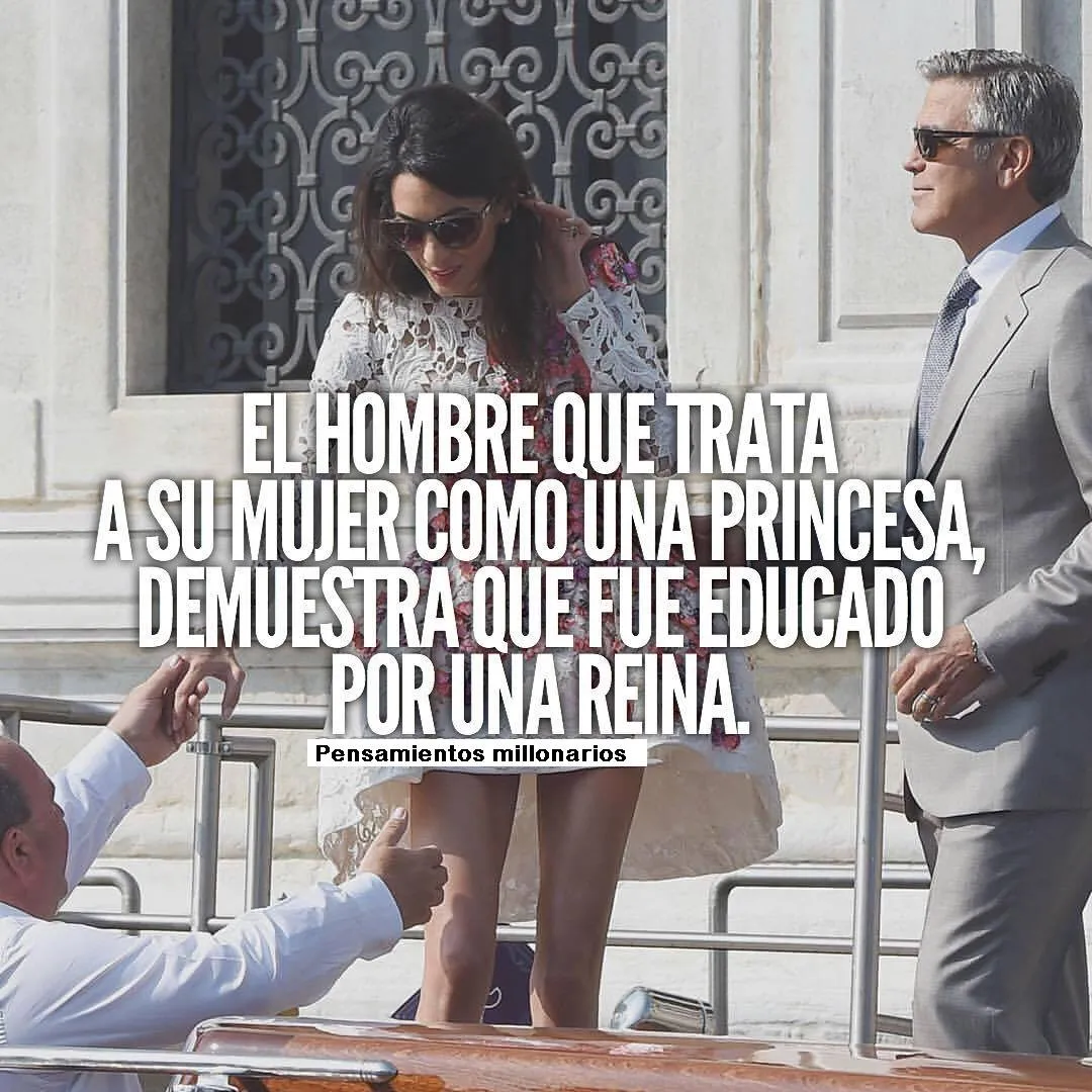El hombre que trata a su mujer como una princesa. . .