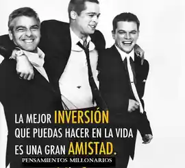 la_mejor_inversion_que_puedas_hacer_en_la_vida_es_una_gran_amistad