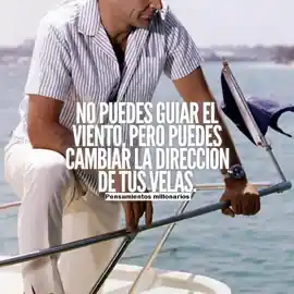 no_puedes_guiar_el_viento_pero_puedes_cambiar_la_direccion_de_tus_velas