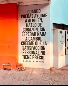cuando_puedas_ayudar_a_alguien_hazlo_de_corazon_sin_esperar_nada_a_cambio_creeme_que_la_satisfaccion_personal_no_tiene_precio
