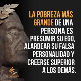 la_pobreza_mas_grande_de_una_persona_es_presumir_su_ego_alardear_su_falsa_personalidad_y_creerse_superior_a_los_demas