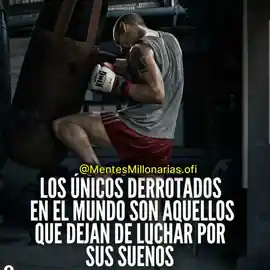 los_unicos_derrotados_en_el_mundo_son_aquellos_que_dejan_de_luchar_por_sus_suenos