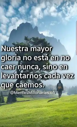 nuestra_mayor_gloria_no_esta_en_no_caer_nunca_sino_en_levantarnos_cada_vez_que_caemos