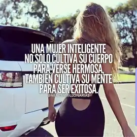 una_mujer_inteligente_no_solo_cultiva_su_cuerpo_para_verse_hermosa_tambien_cultiva_su_mente_para_ser_exitosa_1